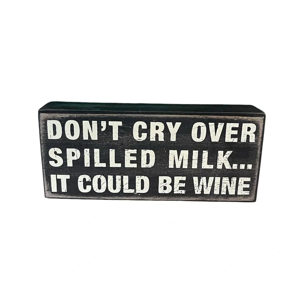 Primitives by Kathy Don't Cry Over Spilled Milk Wood Sign, 3”x7”